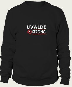 Texas Uvalde Strong sweatshirt