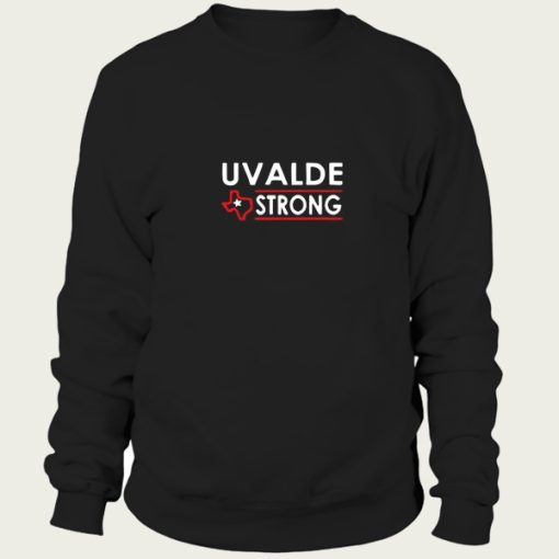 Texas Uvalde Strong sweatshirt