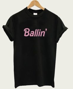 Ballin t-shirt