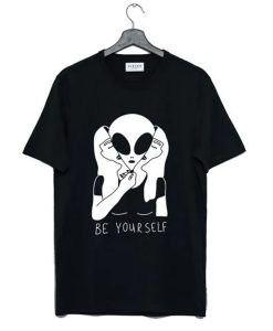 Be Yourself Alien t-shirt