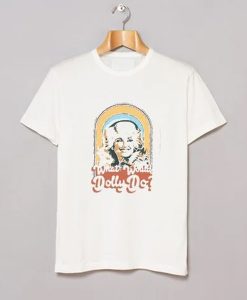 Dolly Parton What Would Dolly Do t-shirt