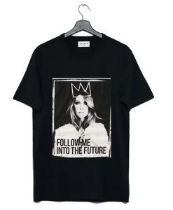 Follow Me Into The Future t-shirt