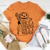 If She’s A Creeper She’s A Keeper t-shirt