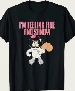 I’m Feeling Fine and Sandy t-shirt