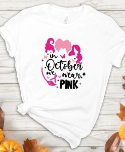 In October We Wear Pink t-shirt