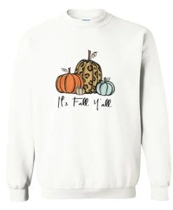 It’s Fall Y’all sweatshirt