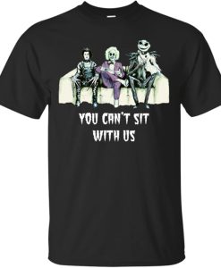 Jack You Cant Sit With Us Horror t-shirt