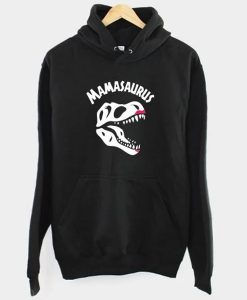 Mamasaurus hoodie