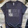 Believe In Yourself t-shirt