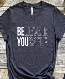 Believe In Yourself t-shirt