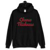 Choose Thickness hoodie