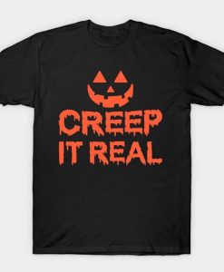 Creep It Real Happy Halloween t-shirt