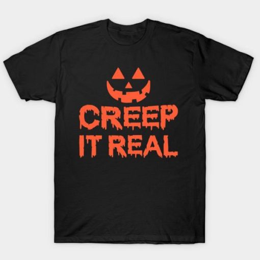 Creep It Real Happy Halloween t-shirt