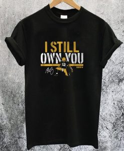 I Still Own You t-shirt