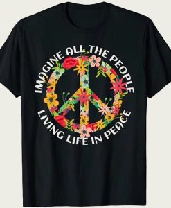 Imagine All The People Living Life In Peace t-shirt