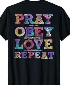 Keep The Faith Pray Love Obey Repeat t-shirt