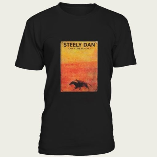 Steely Dan Don’t Take Me Alive t-shirt