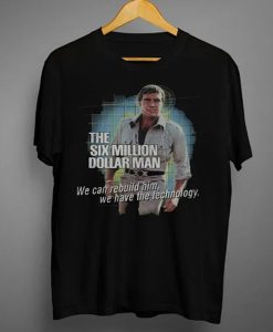 The Six Million Dollar Man t-shirt