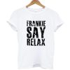 Frankie Say Relax t-shirt