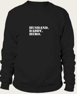 Husband Daddy hero sweatshirt