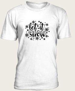 Let It Snow t-shirt