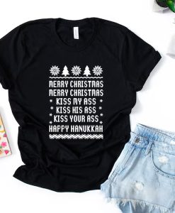 Merry Christmas Kiss My Ass Kiss His Ass Kiss Your Ass Happy Hanukkah t-shirt