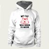 My Cat Was Born To Meow hoodie
