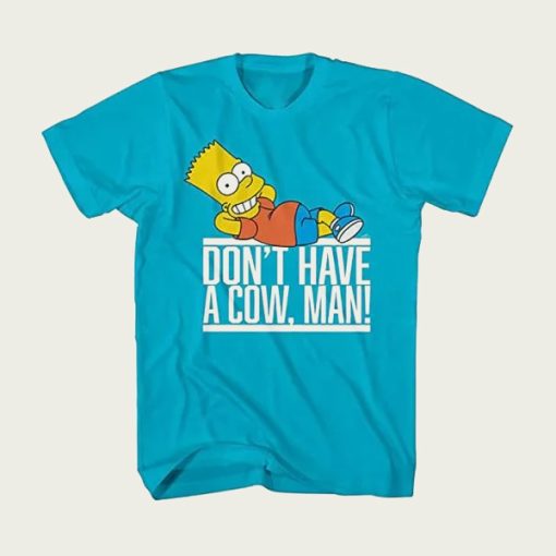 Bart Simpson Don’t Have A Cow Man t-shirt