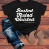 Basted Tasted Waisted Happy Thanksgiving Saying t-shirt