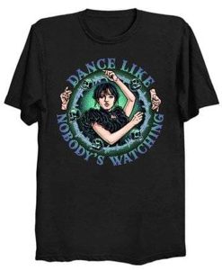 Dance Like Nobody’s Watching t-shirt