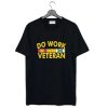 Do Work Veteran t-shirt