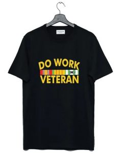 Do Work Veteran t-shirt