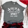 Full of Holiday Spirit AKA Wine t-shirt