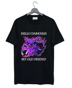 Gastly Haunter Gengar Hello Darkness My Old Friend t-shirt