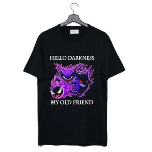 Gastly Haunter Gengar Hello Darkness My Old Friend t-shirt