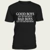 Good Boys Go To Heaven Bad Boys Go To Benidorm t-shirt