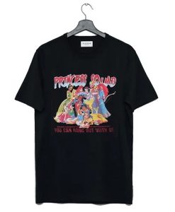 Hang Out With Us Princess Squad t-shirt