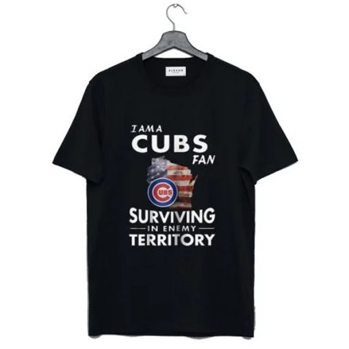 I am a Cubs Fan Surviving in Enemy Territory t-shirt