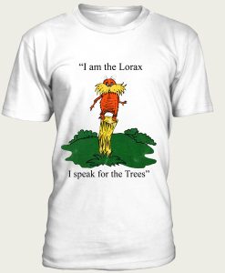 I am the Lorax i speak for the trees t-shirt