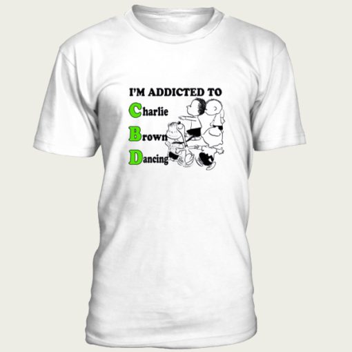 I’m Addicted To Charlie Brown Dancing t-shirt