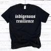 Indigenous Resilience t-shirt