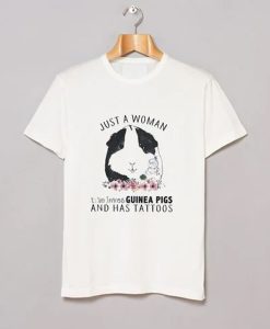 Just a Woman Who Loves Guinea Pigs and Has Tattoos t-shirt