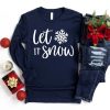 Let it Snow sweatshirt