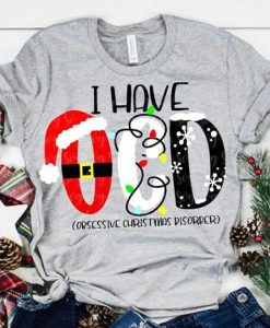 Obsessive Christmas Disorder t-shirt