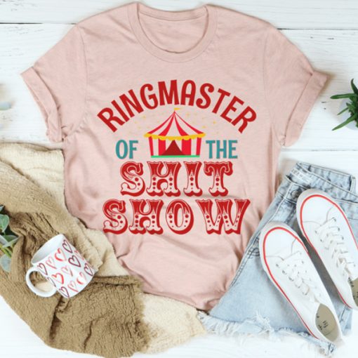 Ringmaster Of The Shit Show Tee t-shirt