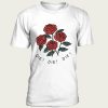 Roses die die die t-shirt