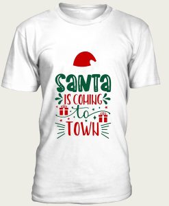 Santa is Coming to Town t-shirt