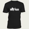 Silly Hoe t-shirt