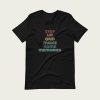 Stay Up And Make Some Memories t-shirt