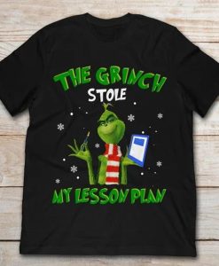 The Grinch Stole My Lesson Plan t-shirt